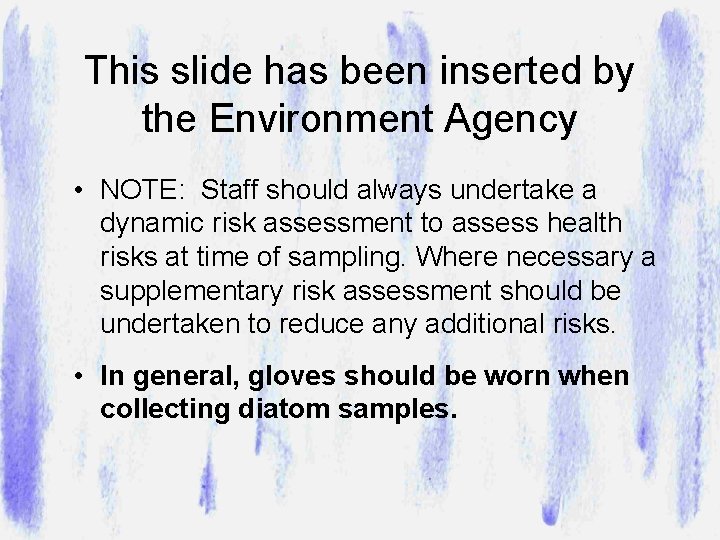 This slide has been inserted by the Environment Agency • NOTE: Staff should always