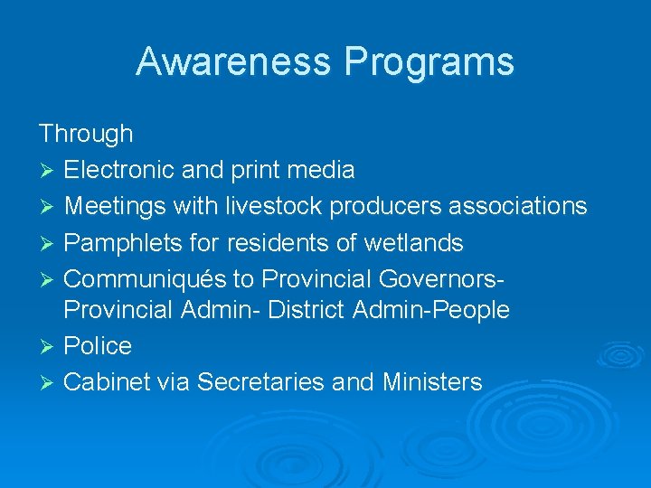 Awareness Programs Through Ø Electronic and print media Ø Meetings with livestock producers associations