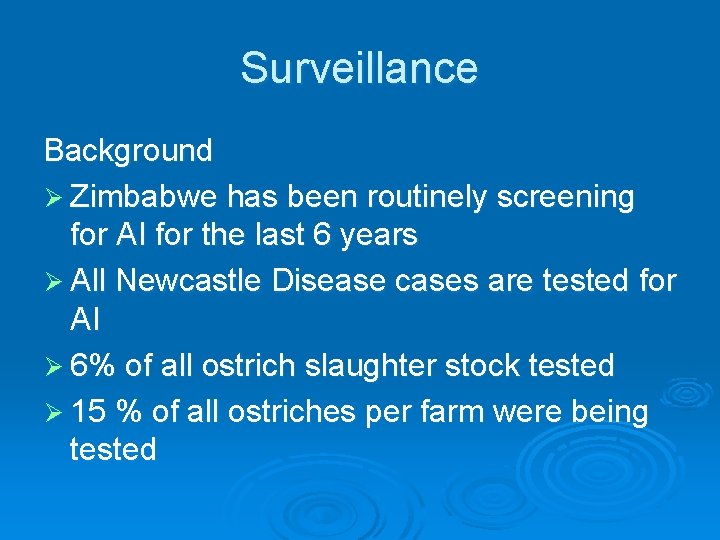 Surveillance Background Ø Zimbabwe has been routinely screening for AI for the last 6