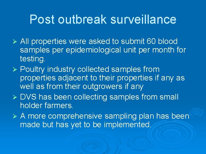 Post outbreak surveillance All properties were asked to submit 60 blood samples per epidemiological