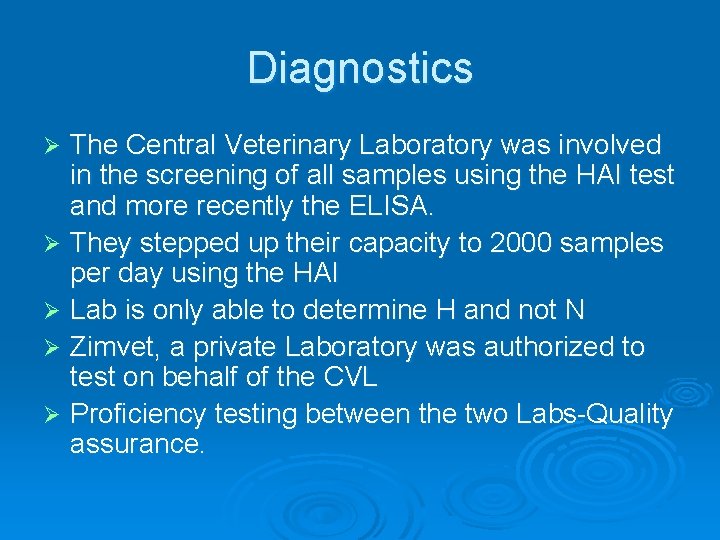 Diagnostics The Central Veterinary Laboratory was involved in the screening of all samples using