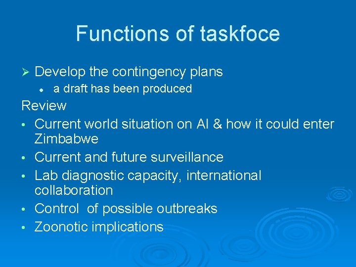 Functions of taskfoce Ø Develop the contingency plans l a draft has been produced