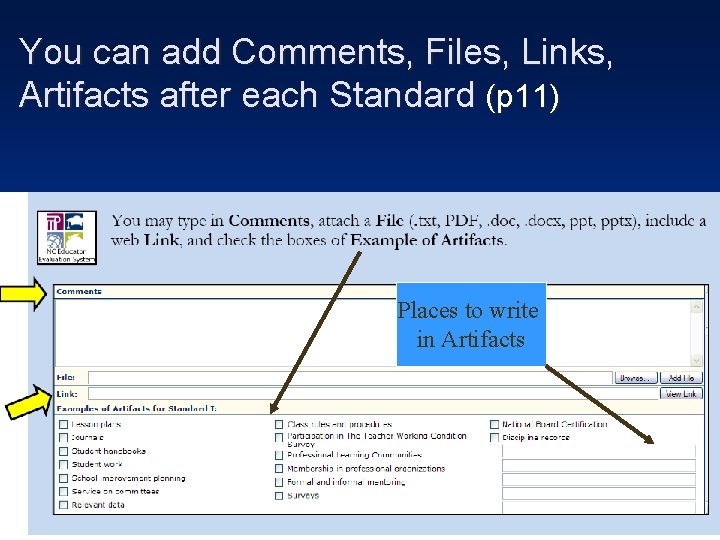 You can add Comments, Files, Links, Artifacts after each Standard (p 11) Places to
