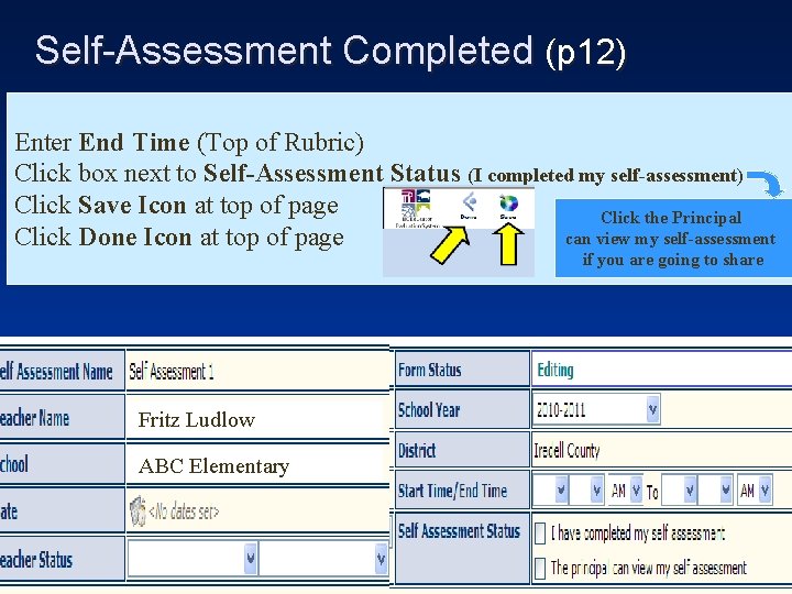 Self-Assessment Completed (p 12) Enter End Time (Top of Rubric) Click box next to