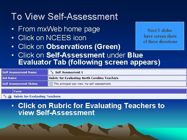 To View Self-Assessment • • From mx. Web home page Next 3 slides have