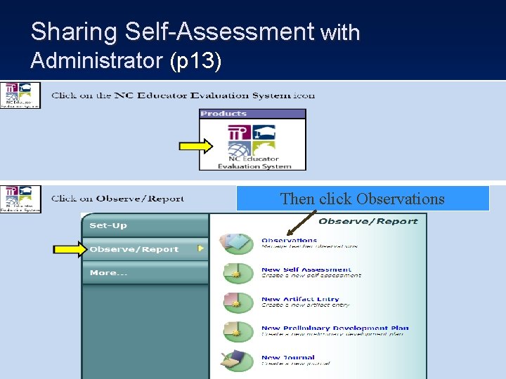 Sharing Self-Assessment with Administrator (p 13) Then click Observations 