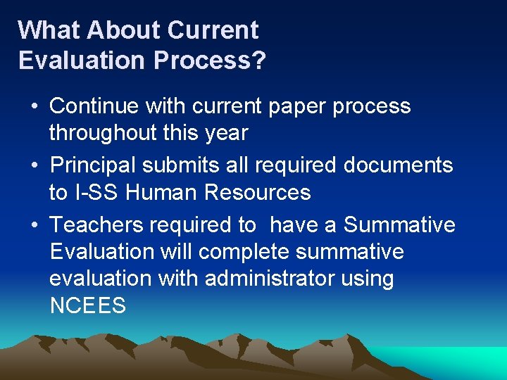 What About Current Evaluation Process? • Continue with current paper process throughout this year