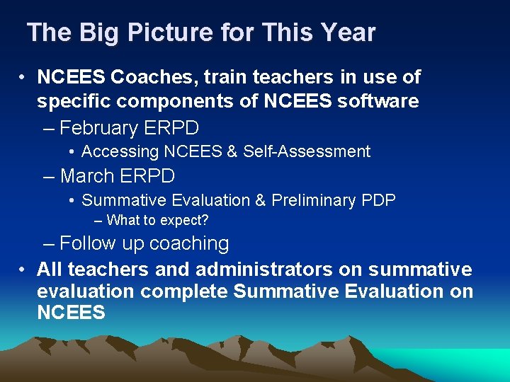 The Big Picture for This Year • NCEES Coaches, train teachers in use of