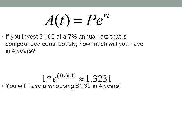 • If you invest $1. 00 at a 7% annual rate that is • If you invest $1. 00 at a 7% annual rate that is