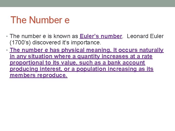 The Number e • The number e is known as Euler’s number. Leonard Euler The Number e • The number e is known as Euler’s number. Leonard Euler