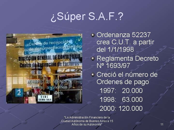 ¿Súper S. A. F. ? Ordenanza 52237 crea C. U. T. a partir del