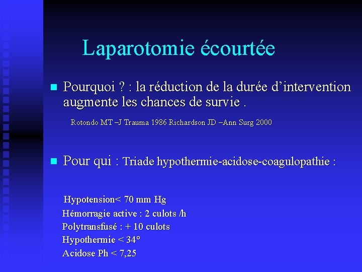 Laparotomie écourtée n Pourquoi ? : la réduction de la durée d’intervention augmente les