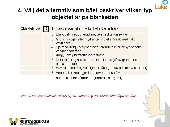 4. Välj det alternativ som bäst beskriver vilken typ objektet är på blanketten Objektets