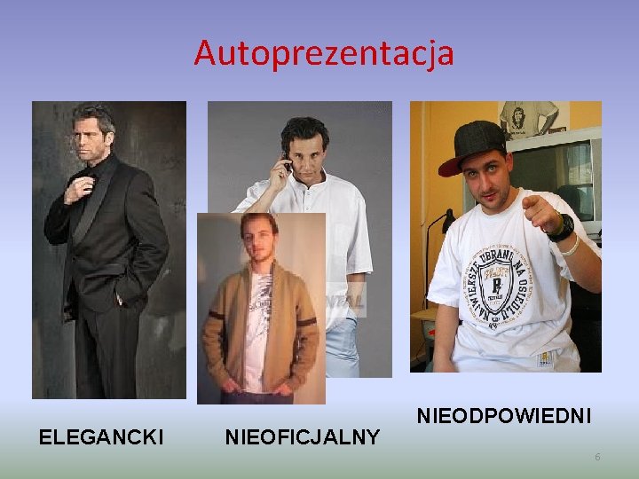 Autoprezentacja ELEGANCKI NIEOFICJALNY NIEODPOWIEDNI 6 