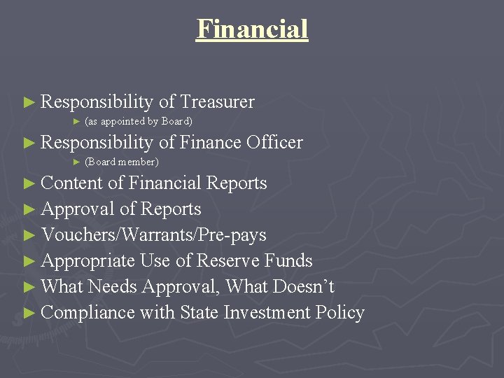 Financial ► Responsibility of Treasurer ► (as appointed by Board) ► Responsibility of Finance
