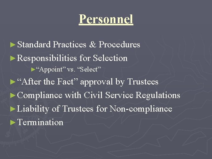 Personnel ► Standard Practices & Procedures ► Responsibilities for Selection ►“Appoint” vs. “Select” ►