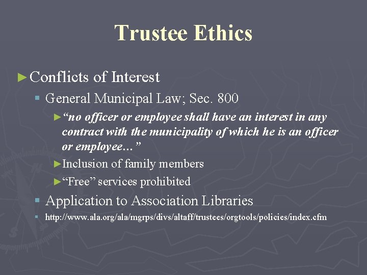 Trustee Ethics ► Conflicts of Interest § General Municipal Law; Sec. 800 ►“no officer