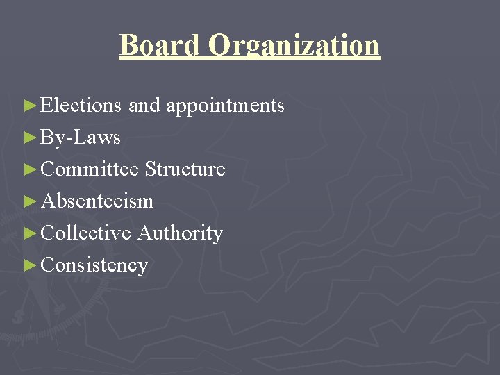 Board Organization ► Elections and appointments ► By-Laws ► Committee Structure ► Absenteeism ►