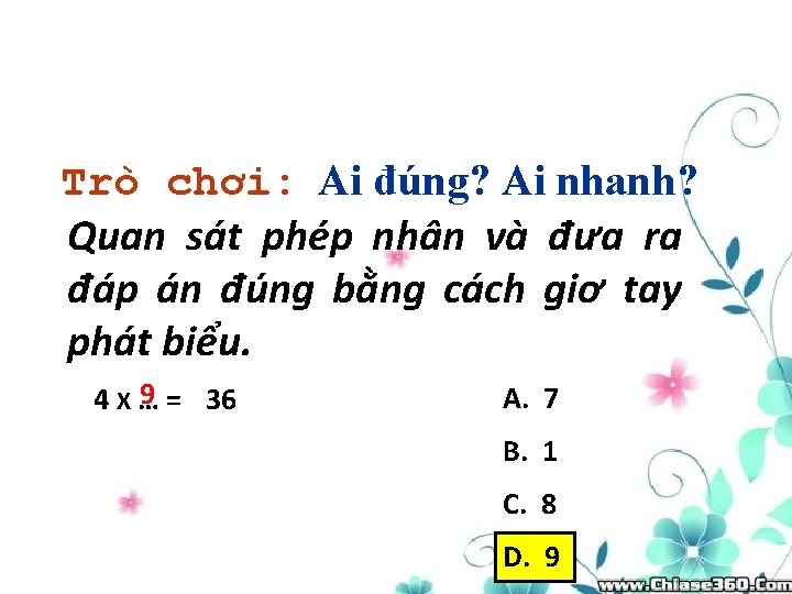 Trò chơi: Ai đúng? Ai nhanh? Quan sát phép nhân và đưa ra đáp