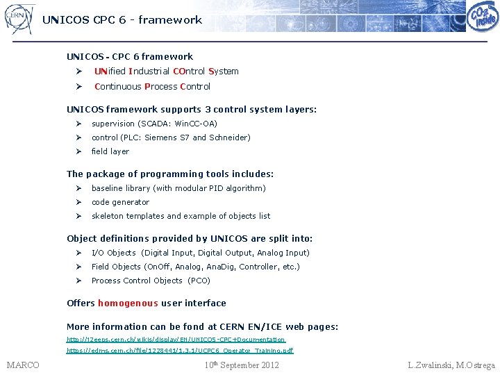 UNICOS CPC 6 - framework UNICOS‐CPC 6 framework Ø UNified Industrial COntrol System Ø