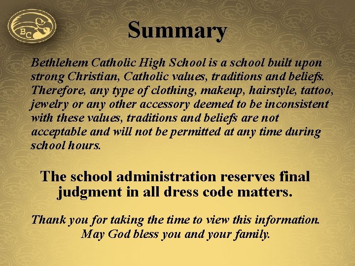 Summary Bethlehem Catholic High School is a school built upon strong Christian, Catholic values,