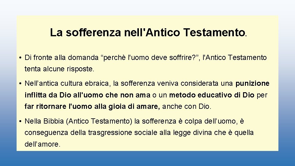 La sofferenza nell'Antico Testamento. • Di fronte alla domanda “perchè l'uomo deve soffrire? ”,