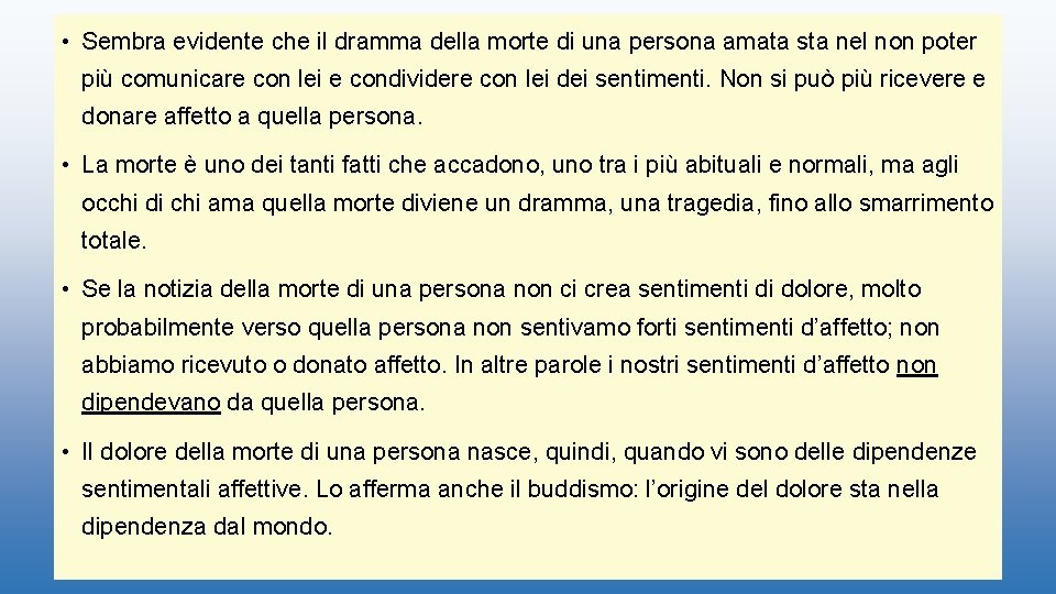  • Sembra evidente che il dramma della morte di una persona amata sta