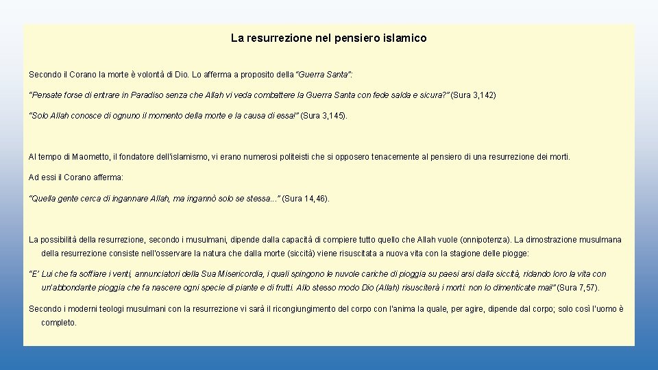 La resurrezione nel pensiero islamico Secondo il Corano la morte è volontà di Dio.