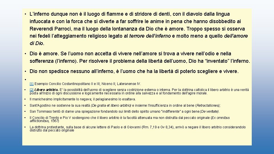  • L’inferno dunque non è il luogo di fiamme e di stridore di