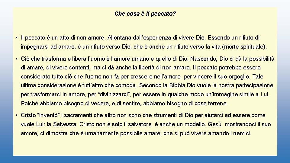 Che cosa è il peccato? • Il peccato è un atto di non amore.