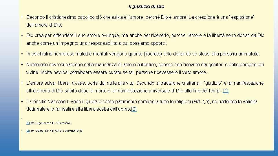 Il giudizio di Dio • Secondo il cristianesimo cattolico ciò che salva è l’amore,