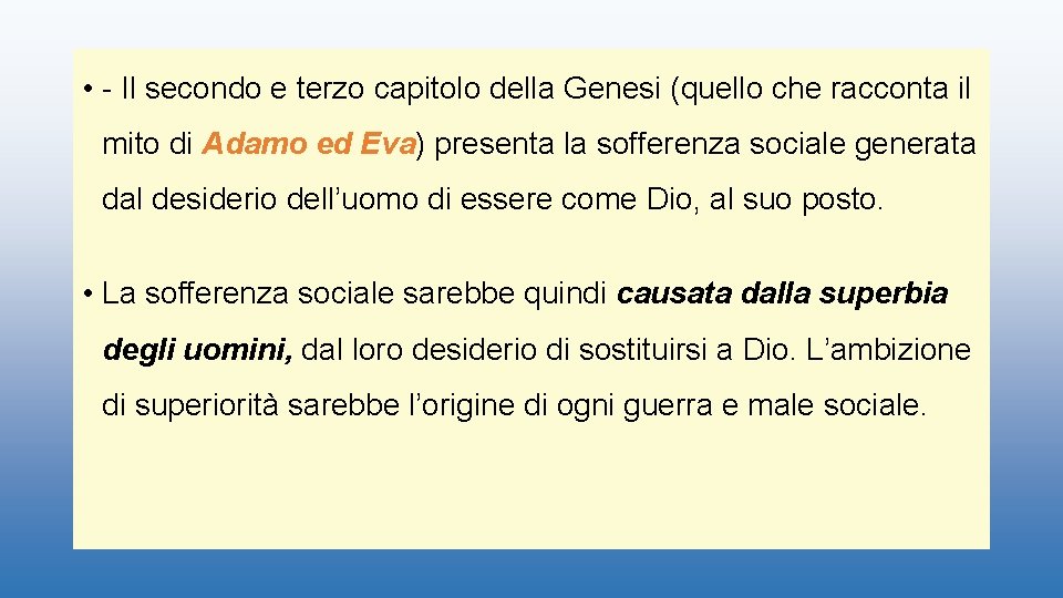  • - Il secondo e terzo capitolo della Genesi (quello che racconta il