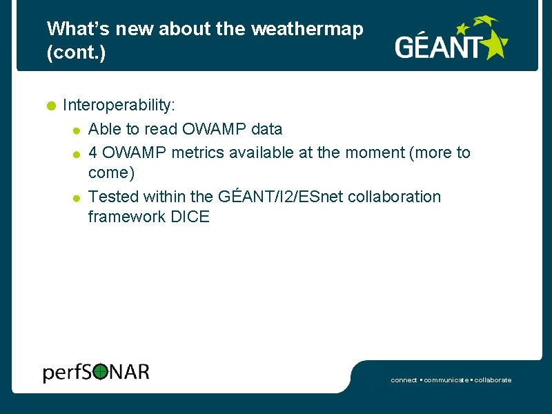 What’s new about the weathermap (cont. ) Interoperability: Able to read OWAMP data 4
