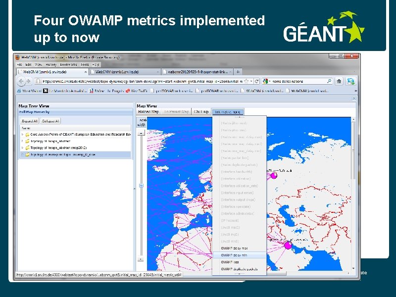 Four OWAMP metrics implemented up to now connect • communicate • collaborate 