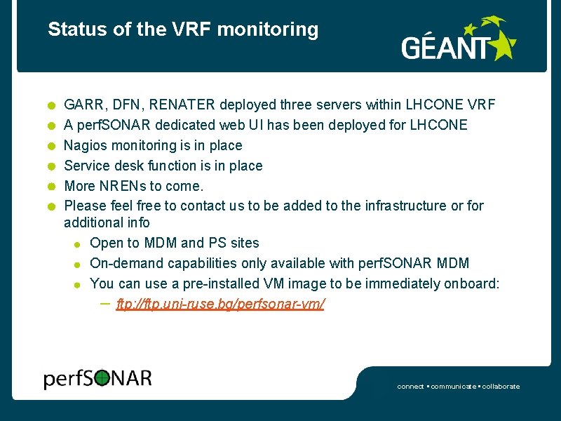 Status of the VRF monitoring GARR, DFN, RENATER deployed three servers within LHCONE VRF