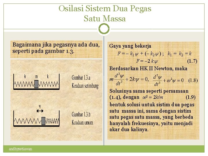 Osilasi Sistem Dua Pegas Satu Massa Bagaimana jika pegasnya ada dua, seperti pada gambar