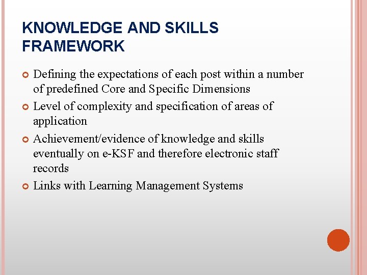 KNOWLEDGE AND SKILLS FRAMEWORK Defining the expectations of each post within a number of