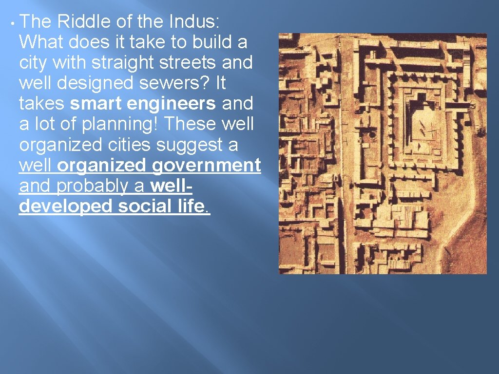 • The Riddle of the Indus: What does it take to build a • The Riddle of the Indus: What does it take to build a