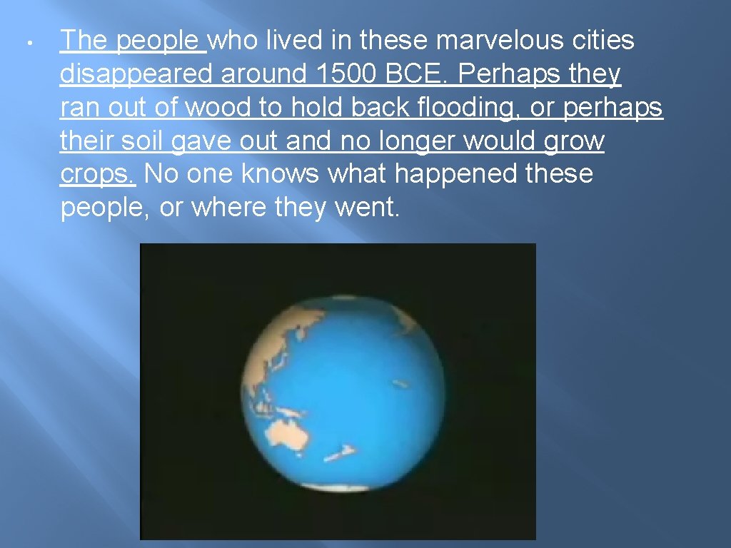 • The people who lived in these marvelous cities disappeared around 1500 BCE. • The people who lived in these marvelous cities disappeared around 1500 BCE.