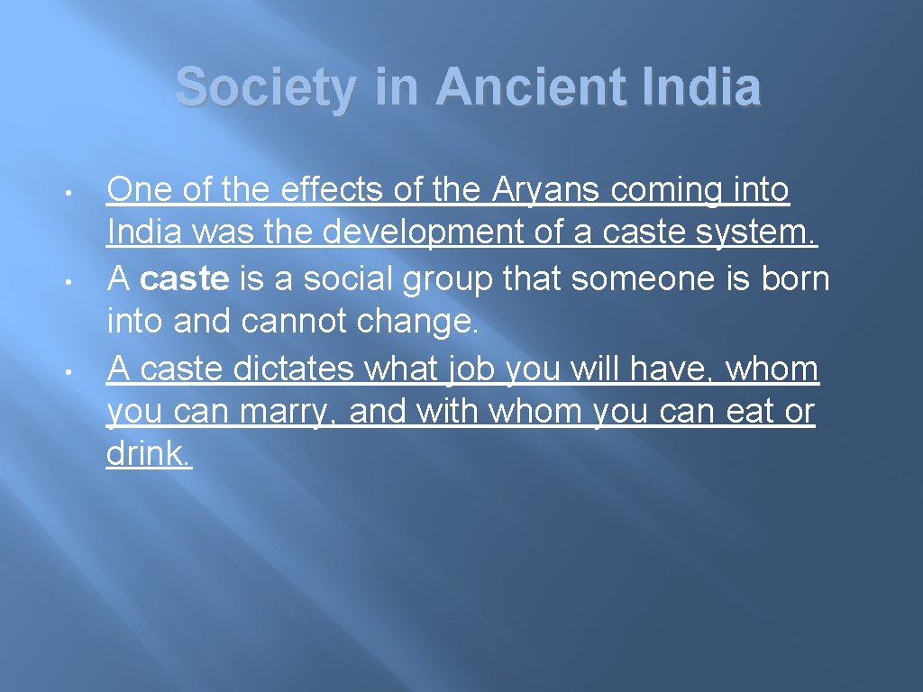 Society in Ancient India • • • One of the effects of the Aryans Society in Ancient India • • • One of the effects of the Aryans