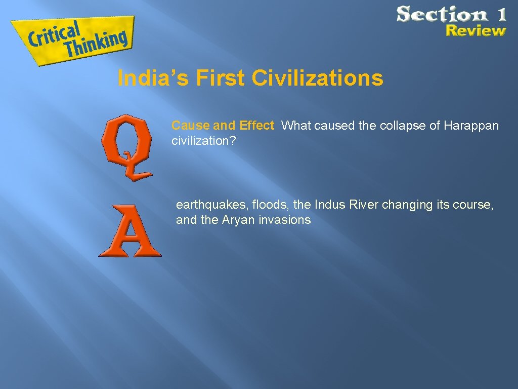 India’s First Civilizations Cause and Effect What caused the collapse of Harappan civilization? earthquakes, India’s First Civilizations Cause and Effect What caused the collapse of Harappan civilization? earthquakes,
