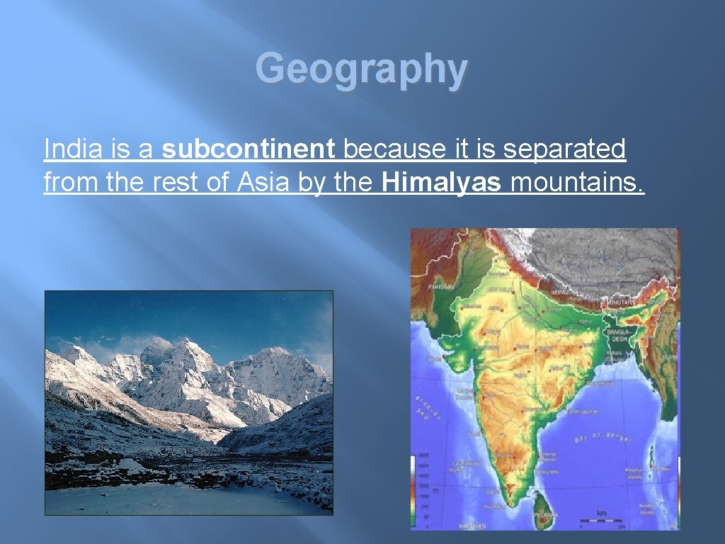 Geography India is a subcontinent because it is separated from the rest of Asia Geography India is a subcontinent because it is separated from the rest of Asia