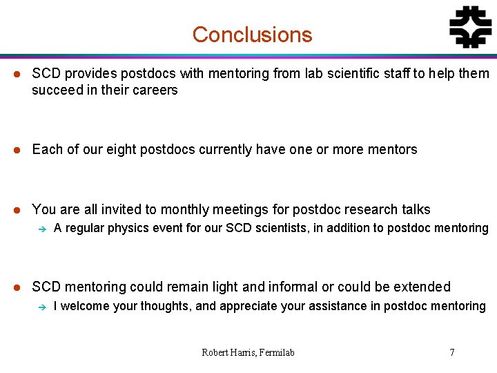 Conclusions l SCD provides postdocs with mentoring from lab scientific staff to help them