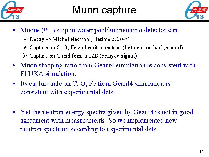 Muon capture • Muons ( ) stop in water pool/antineutrino detector can Ø Decay