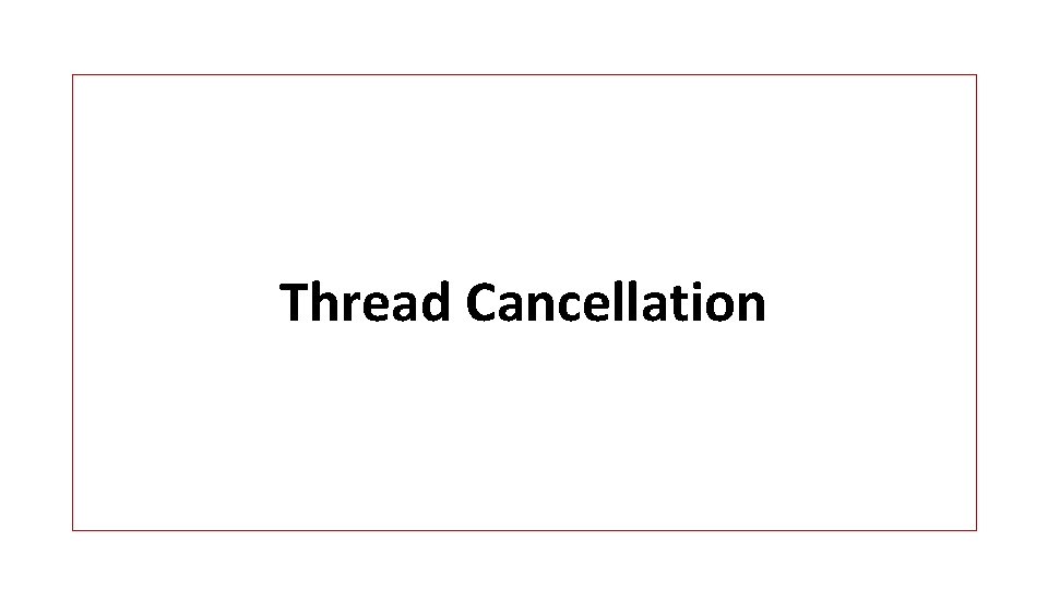 Thread Cancellation 