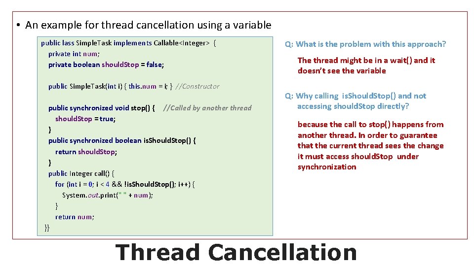  • An example for thread cancellation using a variable public lass Simple. Task