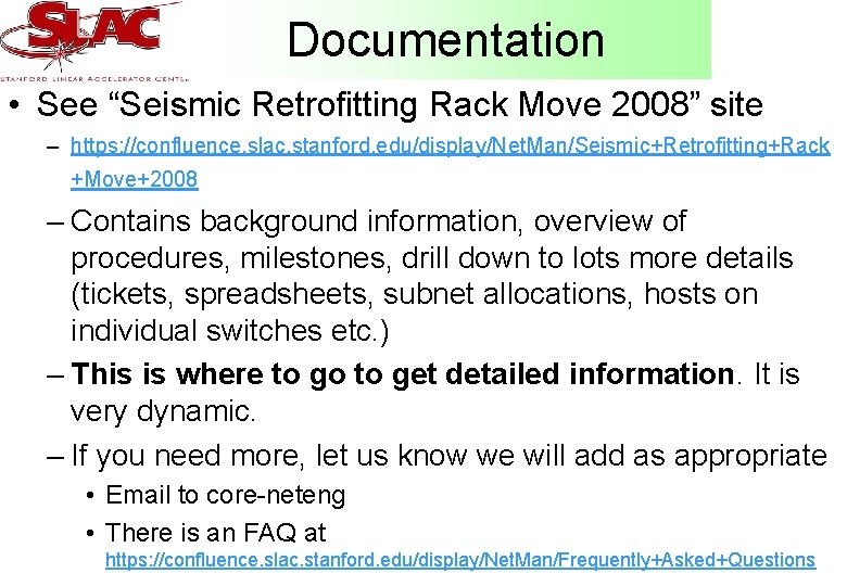 Documentation • See “Seismic Retrofitting Rack Move 2008” site – https: //confluence. slac. stanford.