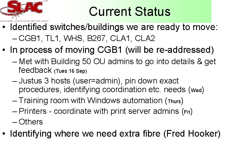 Current Status • Identified switches/buildings we are ready to move: – CGB 1, TL