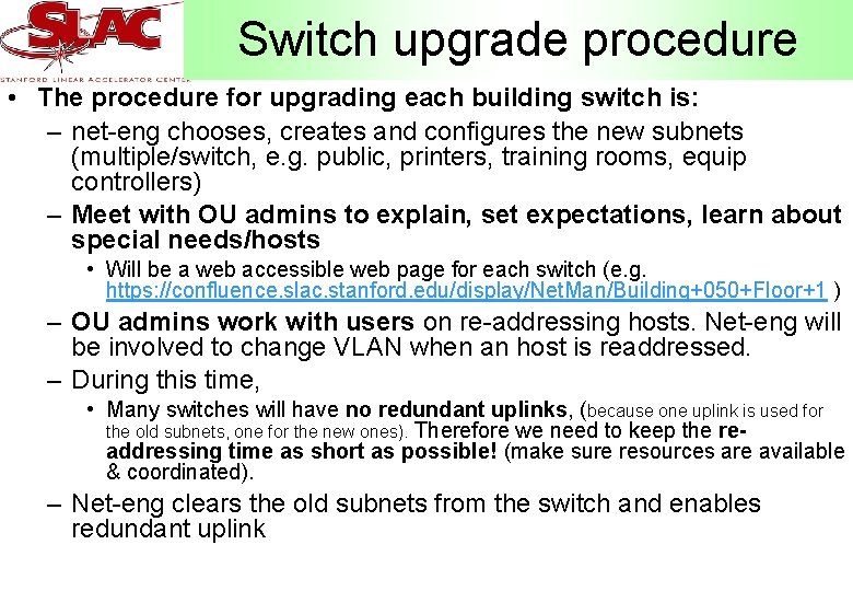 Switch upgrade procedure • The procedure for upgrading each building switch is: – net-eng