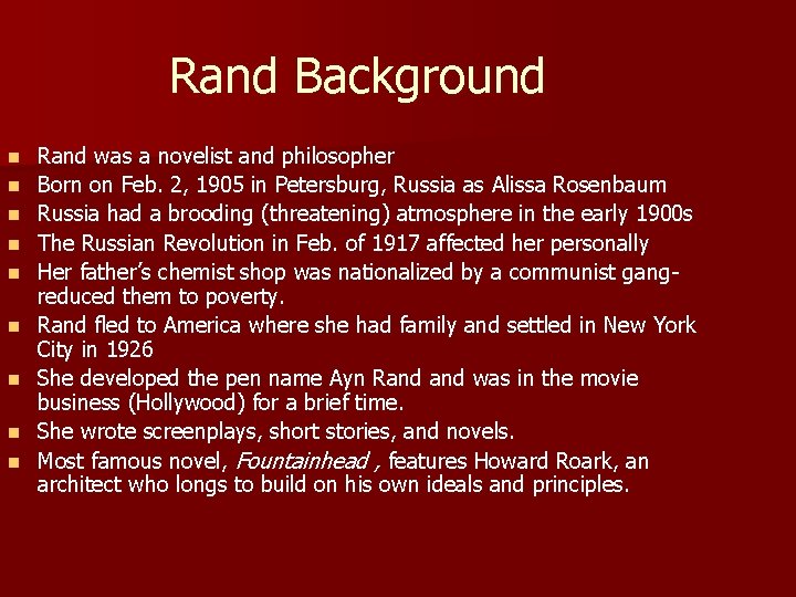 Rand Background n n n n n Rand was a novelist and philosopher Born